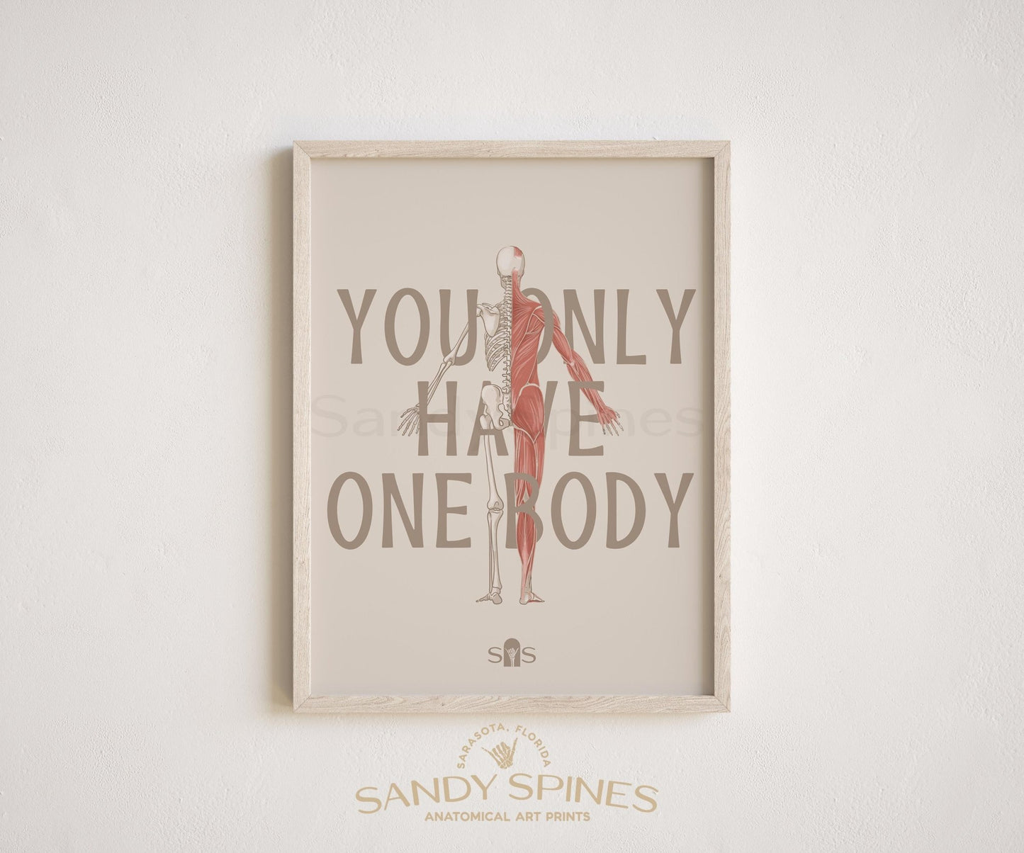 You Only Have One Body | Motivational Poster - SandySpines