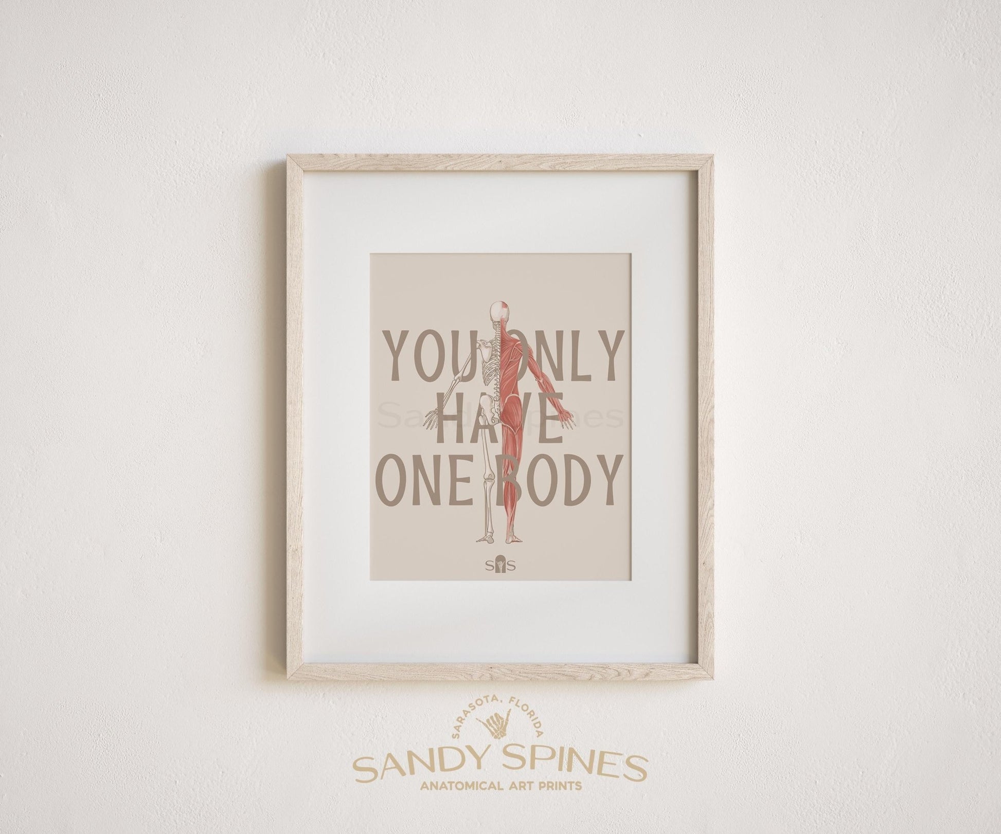 You Only Have One Body | Motivational Poster - SandySpines